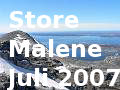 Store Malene, Juli 2007